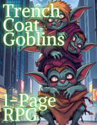 Trench Coat Goblins - 1 Page RPG