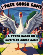 1 Page Goose Game - A TTRPG Based on Untitled Goose Game