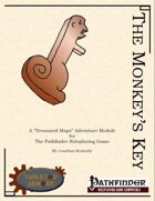 The Monkey's Key - A Treasured Maps Adventure (PFRPG)