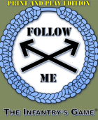 FOLLOW ME: The Infantry's Game