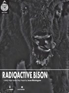 Radioactive Bison