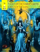 V6 Palace of the Vampire Queen: Crypts of the Living