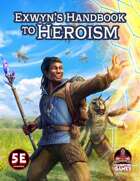 Exwyn's Handbook to Heroism