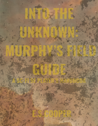 Into the Unknown: Murphy's Field Guide (Early Access)