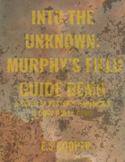 Into the Unknown: Murphy's Field Guide DEMO