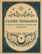 Cleric Domains: Celestial, Community, Control and Corruption