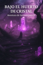 Bajo el Huerto de Cristal – Aventura One-Shot 5E (Niveles 7–10) | Módulo TTRPG en PDF (Español)