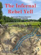 The Infernal Rebel Yell: Regimental Wargame Scenarios in Virginia: 1862-1864
