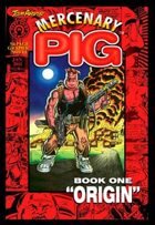 Mercenary Pig Graphic Novel: Book One