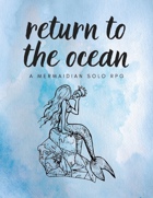 Return to the Ocean: A Mermaidian Solo Journaling RPG