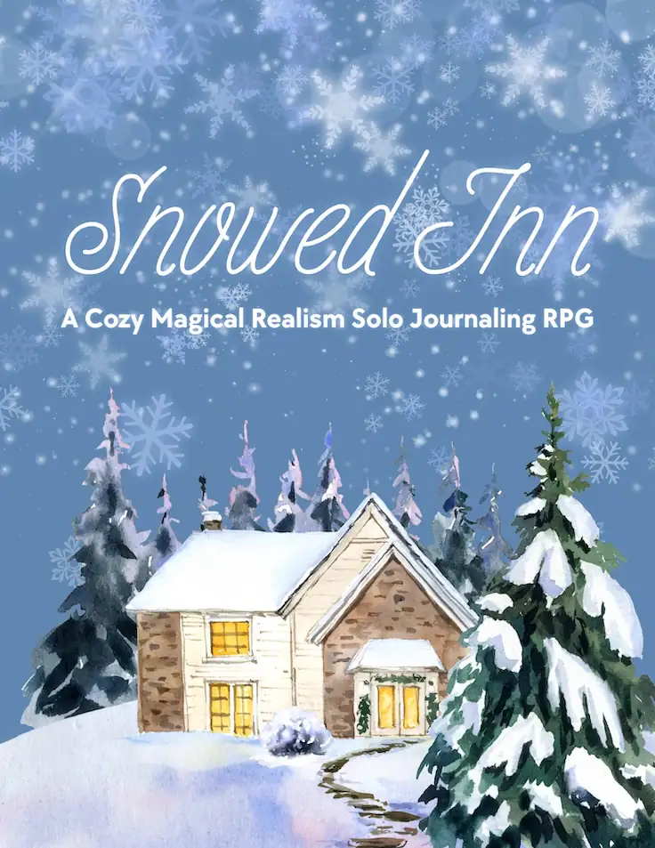 Snowed Inn: A Cozy Winter Holiday Magical Realism Solo Journaling RPG