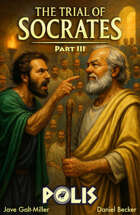 POLIS: The Trial of Socrates, Part III