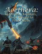 Aoethera: Oddities, Animals, and Where to Find Them vol 1 - System Agnostic