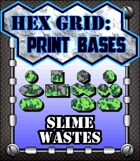 Hex Grid: Print Bases- Slime Wastes