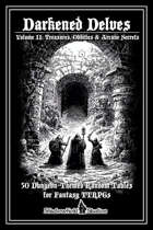 Darkened Delves: Volume II, Treasures, Oddities & Arcane Secrets