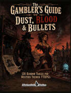 The Gambler’s Guide to Dust, Blood & Bullets