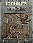 Ground Set #14 - Trenches