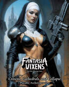 Fantasia Vixens: Crowns, Cathedrals, and Collapse (Player's book: Archetypes/Classes vol 2)