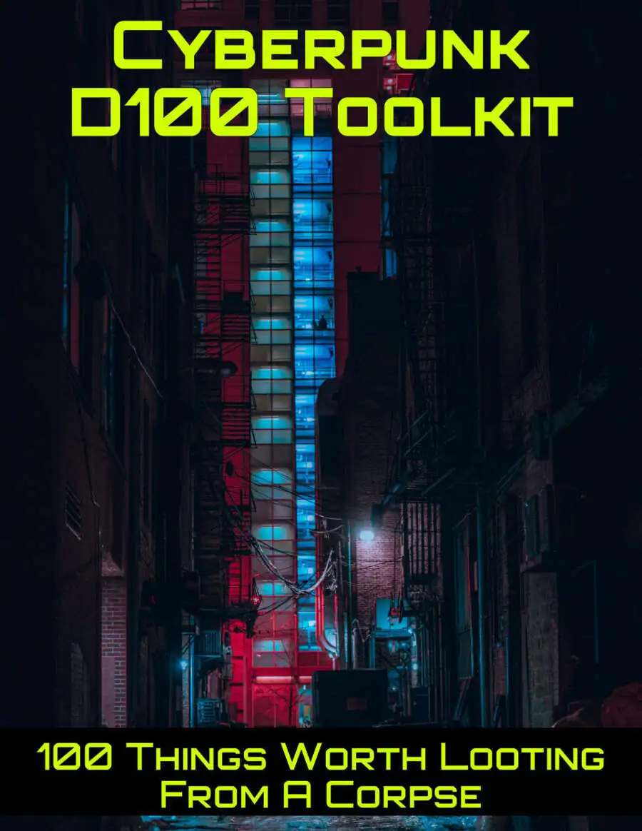 Cyberpunk D100: 100 Things Worth Looting From A Corpse