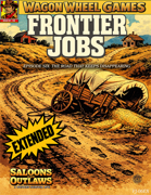 Frontier Jobs: The Road That Keeps Disappearing (Extended) An Extended Frontier Job for Saloons & Outlaws™