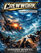 Rum & Rogues™: Calder’s Crossing A Crew Work Adventure (Levels 3–4)