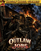 Outlaw Jobs: Ash & Iron