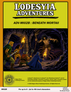 ADV-MI02B: Beneath Mortaii - A Lodesyia Adventure Module