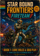 Star Bound Frontiers: FIRETEAM — BOOK 1