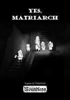 Yes, Matriarch