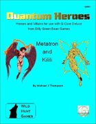 Quantum Heroes: Metatron and Kilili