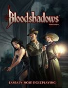 Bloodshadows: Fantasy-Noir RPG (Third Edition)