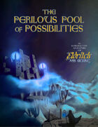 The Perilous Pool of Possibilities