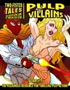 Two-Fisted Tales Revised: Pulp Villains