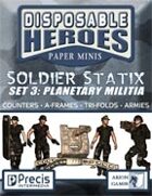 Disposable Heroes Soldier Statix 3: Planetary Militia