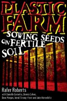 Plastic Farm Part One: Sowing Seeds on Fertile Soil