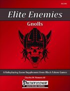 Elite Enemies - Gnolls [PFRPG]