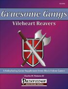 Gruesome Gangs - Vileheart Reavers [PFRPG]