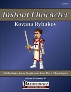 Instant Character - Kovana Rybakov [PFRPG]