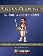 Instant Character - Rasbar Wonderbringer [PFRPG]