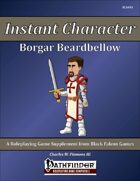 Instant Character - Borgar Beardbellow [PFRPG]