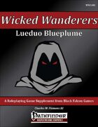 Wicked Wanderers - Lueduo Blueplume [PFRPG]