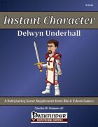 Instant Character - Delwyn Underhall [PFRPG]