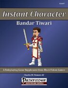 Instant Character - Bandar Tiwari [PFRPG]