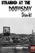 Stranded at the  Doomsday Drive-In!