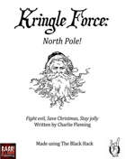 Kringle Force: North Pole! The Black Hack Edition