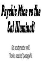 Psychic Mice vs the Cat Illuminati