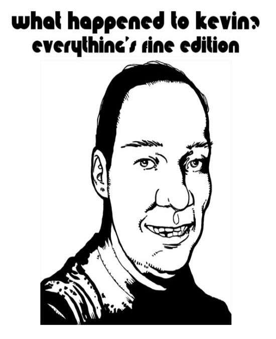 What happened to kevin everything s fine edition rarr i m a monster