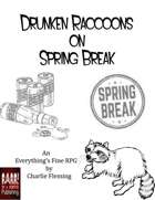 Drunken Raccoons on Spring Break
