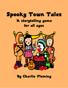Spooky Town Tales - A Storytelling Game fo All Ages