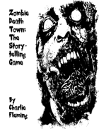Zombie Death Town: The Storytelling Game